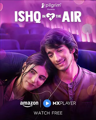 Download Ishq in the Air | 2024 | Season 1 | Hindi Complete Web Series | Amazon miniTV | MX Player | 480p 720p 1080p