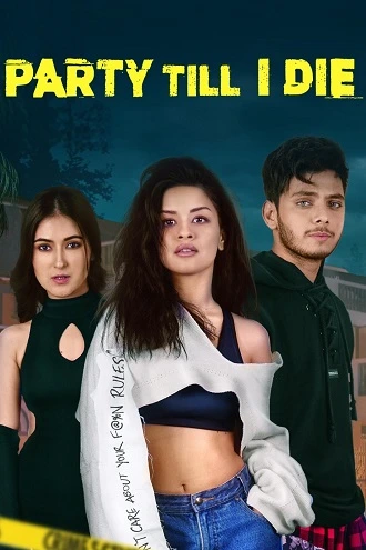 Download Party Till I Die | 2024 | Season 1 | Complete Hindi WEB Series | 480p 720p 1080p WEB-DL